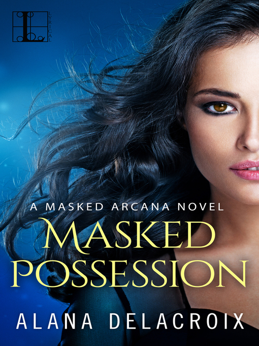 Title details for Masked Possession by Alana Delacroix - Available